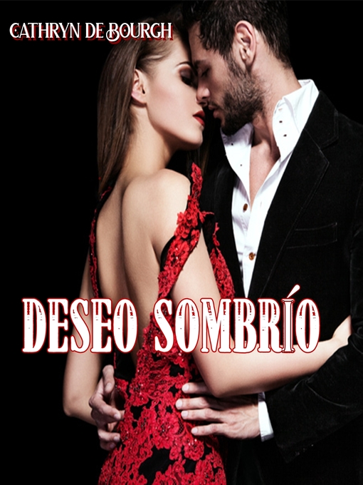 Title details for Deseo Sombrío by Cathryn de Bourgh - Available
